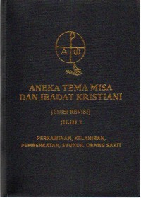 Aneka Tema Misa dan Ibadat Kristiani (Edisi Revisi) Jilid 1