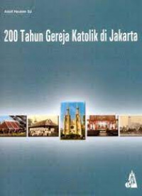 200 Tahun Gereja Katolik di Jakarta